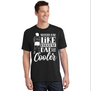 Soccer Dad Cooler Regular Dad Premium T Shirt The Best Shirts For Dads In 2023 Cool T shirts 2