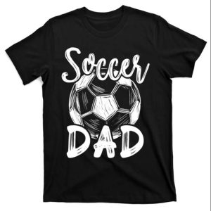 Soccer Dad For Family Matching Team Player T-Shirt – The Best Shirts For Dads In 2023 – Cool T-shirts