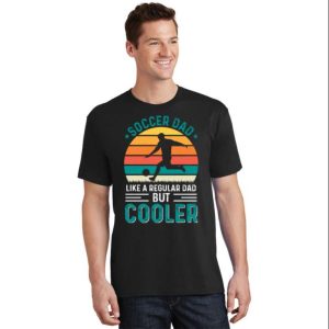Soccer Dad Like A Regular Dad But Cooler Retro Soccer T-Shirt – The Best Shirts For Dads In 2023 – Cool T-shirts
