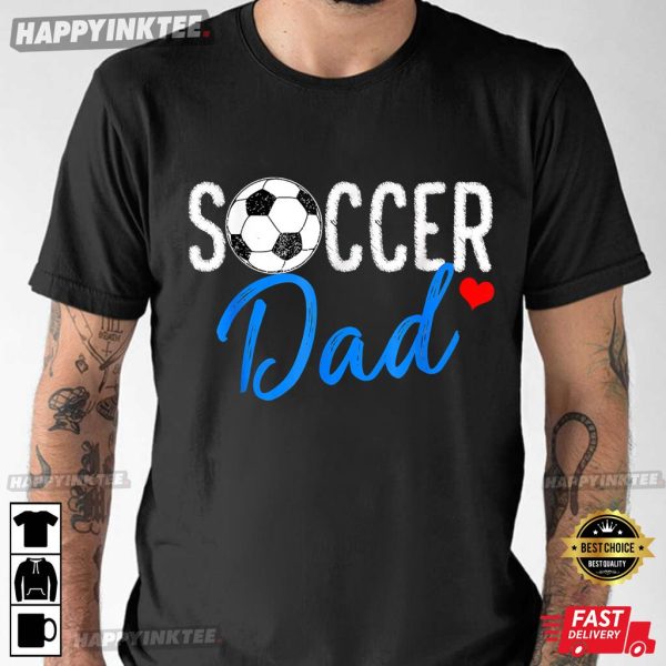 Soccer Dad Shirt Funny Sports Players Dad Father’s Day Gift T-Shirt – Apparel, Mug, Home Decor – Perfect Gift For Everyone