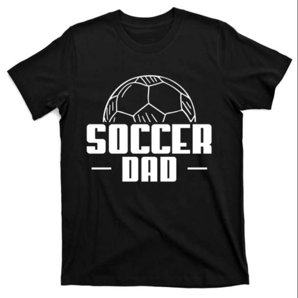 Soccer Dad Soccercute Giftplayer Coach Tee Shirt – The Best Shirts For Dads In 2023 – Cool T-shirts