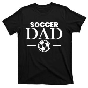 Soccer Dad Soccergiftplayer Coach T-Shirt – The Best Shirts For Dads In 2023 – Cool T-shirts