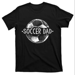 Soccer Dad Sport Lover Papa Gift T-Shirt – The Best Shirts For Dads In 2023 – Cool T-shirts