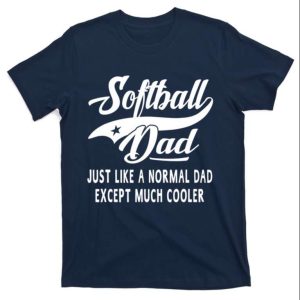 Softball Dad Father’s Day T-Shirt For Men – The Best Shirts For Dads In 2023 – Cool T-shirts