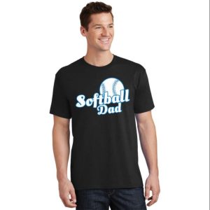 Softball Dad Gift T Shirt For Proud Fathers Of Softball Players The Best Shirts For Dads In 2023 Cool T shirts 2