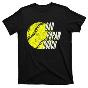 Softball Dad Papaw Coach Funny T Shirt The Best Shirts For Dads In 2023 Cool T shirts 2