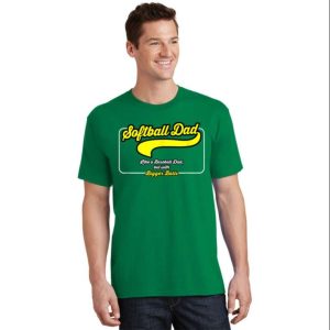 Softball Dad With Bigger Balls Tee Shirt – The Best Shirts For Dads In 2023 – Cool T-shirts