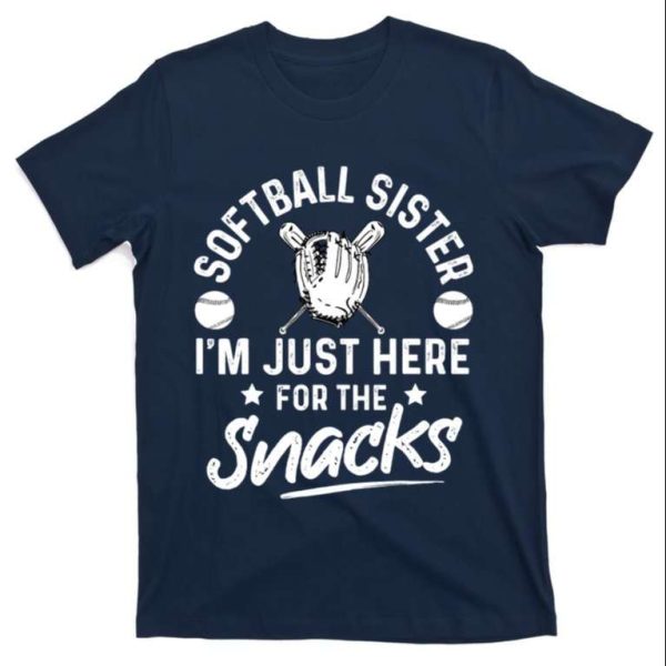 Softball Sister I’m Just Here For The Snacks Retro Softball Dad Shirt – The Best Shirts For Dads In 2023 – Cool T-shirts