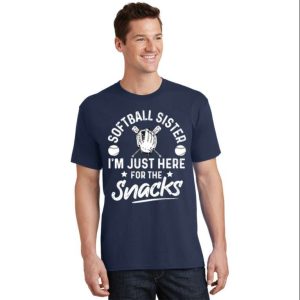 Softball Sister Im Just Here For The Snacks Retro Softball Dad Shirt The Best Shirts For Dads In 2023 Cool T shirts 2