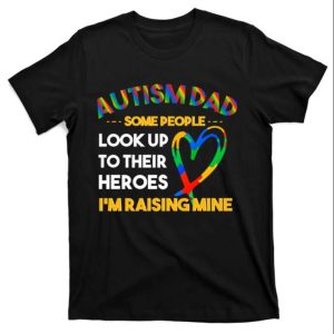 Some People Rising A Hero Autism Dad T-Shirt – The Best Shirts For Dads In 2023 – Cool T-shirts