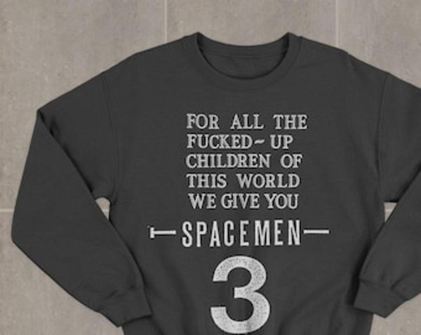 Spacemen 3 For All The Fucked Up Children Text T-shirt Fans Gifts – Apparel, Mug, Home Decor – Perfect Gift For Everyone