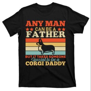 Special To Be A Corgi Daddy Fathers Day T Shirt The Best Shirts For Dads In 2023 Cool T shirts 1