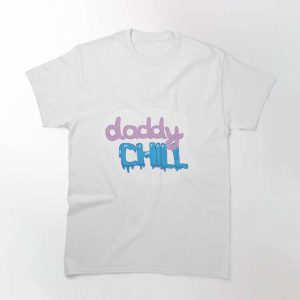 Stay Cool And Relaxed In Our Classic Daddy Chill Tee – The Best Shirts For Dads In 2023 – Cool T-shirts