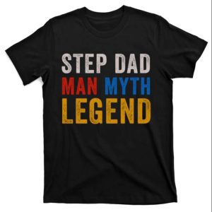 Step Dad Myth Legend – Fathers Day Shirts For Stepdad – The Best Shirts For Dads In 2023 – Cool T-shirts