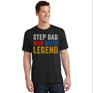 Step Dad Myth Legend – Fathers Day Shirts For Stepdad – The Best Shirts For Dads In 2023 – Cool T-shirts