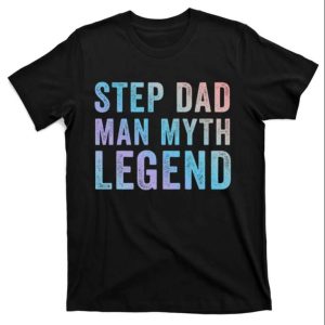 Step Dad Myth Legend Funny Step Dad Shirts From Daughter The Best Shirts For Dads In 2023 Cool T shirts 1