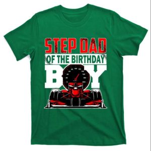 Step Dad Of The Birthday Boy Car Racing T-Shirt – The Best Shirts For Dads In 2023 – Cool T-shirts
