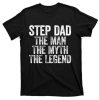 Step Dad The The Myth The Legend – Cool Stepdad Shirts – The Best Shirts For Dads In 2023 – Cool T-shirts