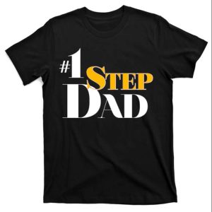 Step Up to Fatherhood No 1 Step Dad Fathers Day T Shirt The Best Shirts For Dads In 2023 Cool T shirts 1