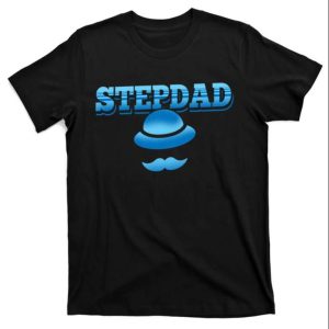 Stepdad Fathers Day Sayings – Cool Stepdad Shirts – The Best Shirts For Dads In 2023 – Cool T-shirts