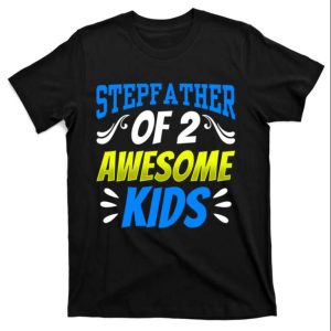 Stepfather Of 2 Awesome Kid Funny Step Dad Shirts The Best Shirts For Dads In 2023 Cool T shirts 1