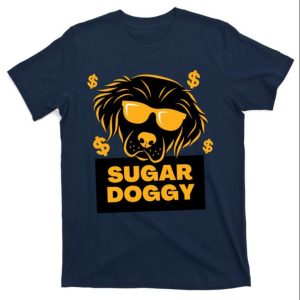 Sugar Doggy Funny Daddy T Shirt The Best Shirts For Dads In 2023 Cool T shirts 1