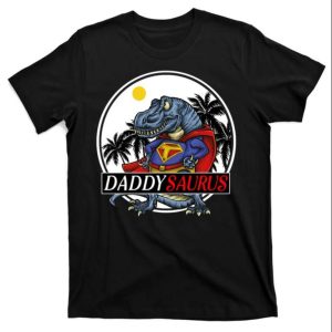 Super Hero Daddysaurus T Shirt The Best Shirts For Dads In 2023 Cool T shirts 1