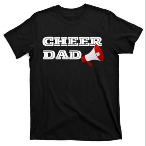 Support Your Cheerleader With This Cheer Dad T Shirt The Best Shirts For Dads In 2023 Cool T shirts 1