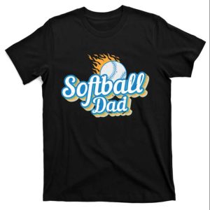 Support Your Daughters Passion Softball Dad Gift T Shirt The Best Shirts For Dads In 2023 Cool T shirts 1