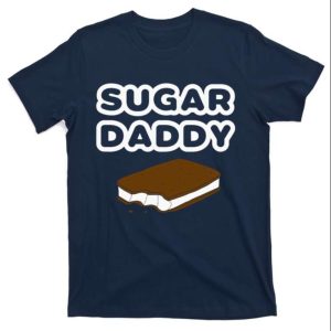 Sweetest Cake Sugar Daddy T Shirt The Best Shirts For Dads In 2023 Cool T shirts 1