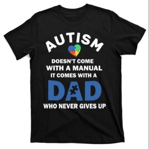 T Shirt For Autism Dads With A Message Of Perseverance And Determination The Best Shirts For Dads In 2023 Cool T shirts 1