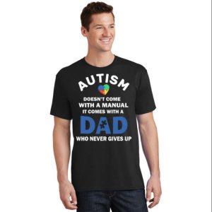 T-Shirt For Autism Dads With A Message Of Perseverance And Determination – The Best Shirts For Dads In 2023 – Cool T-shirts