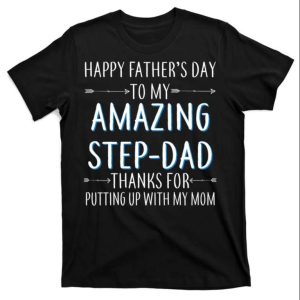 Thanks For Putting Up With My Mom Step Dad T Shirt The Best Shirts For Dads In 2023 Cool T shirts 1