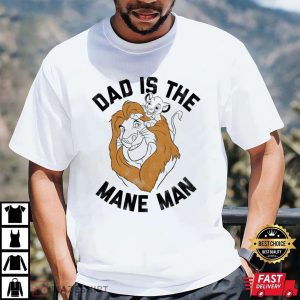 The Lion King Dad Is The Mane Man – Funny Dad Disney Shirts – The Best Shirts For Dads In 2023 – Cool T-shirts