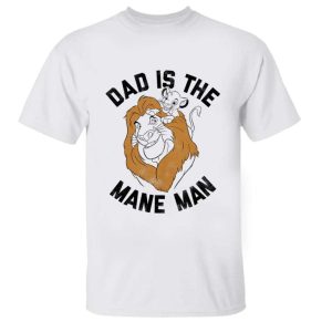 The Lion King Dad Is The Mane Man Funny Dad Disney Shirts The Best Shirts For Dads In 2023 Cool T shirts 3
