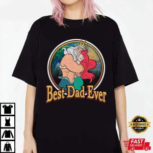 The Little Mermaid Best Dad Ever Funny Disney Shirts For Dads The Best Shirts For Dads In 2023 Cool T shirts 1