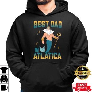 The Little Mermaid Best Dad In Atlatica Disney Dad Shirt The Best Shirts For Dads In 2023 Cool T shirts 1