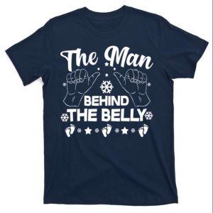 The Man Behind The Belly New Daddy Shirt The Best Shirts For Dads In 2023 Cool T shirts 1