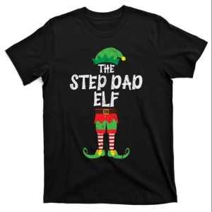 The Step Dad Elf T Shirt The Best Shirts For Dads In 2023 Cool T shirts 1