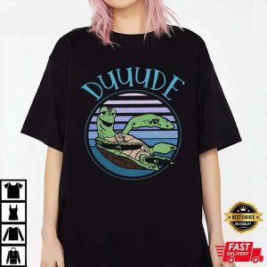 The Turtle Duuude Disney Pixar Finding Nemo Dad Shirt The Best Shirts For Dads In 2023 Cool T shirts 1