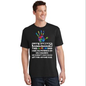 This Autism Dad Doesnt Have Much Left For Anyone eles T Shirt The Best Shirts For Dads In 2023 Cool T shirts 2