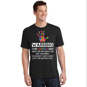 This Autism Dad Used His Patience On His Children T Shirt The Best Shirts For Dads In 2023 Cool T shirts 2