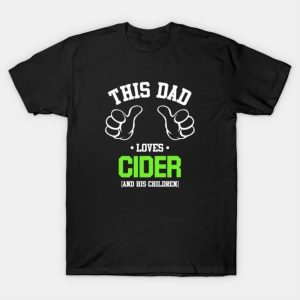 This Dad Loves Cider And His Children shirt