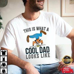 This Is What A Cool Dad Looks Like Funny Disney Goofy Dad Shirt The Best Shirts For Dads In 2023 Cool T shirts 1