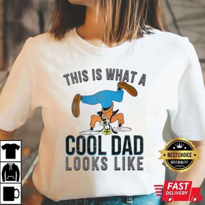 This Is What A Cool Dad Looks Like Funny Disney Goofy Dad Shirt – The Best Shirts For Dads In 2023 – Cool T-shirts