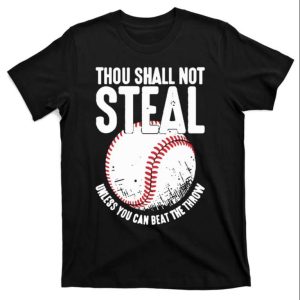 Thou Shall Not Steal Funny Baseball Dad Shirts The Best Shirts For Dads In 2023 Cool T shirts 1