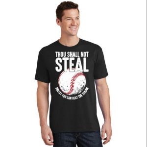 Thou Shall Not Steal Funny Baseball Dad Shirts – The Best Shirts For Dads In 2023 – Cool T-shirts