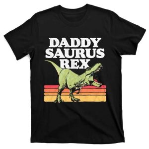 Timeless Roaring Retro Daddysaurus Rex Shirt The Best Shirts For Dads In 2023 Cool T shirts 1