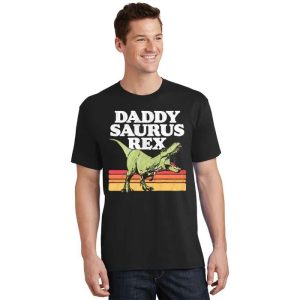 Timeless Roaring Retro Daddysaurus Rex Shirt The Best Shirts For Dads In 2023 Cool T shirts 2