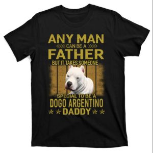To Be A Dogo Argention Daddy T Shirt The Best Shirts For Dads In 2023 Cool T shirts 1